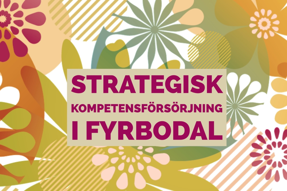 Texten Strategisk kompetensförsörjning Fyrbodal med bakgrund av tecknade blommor i varma toner.